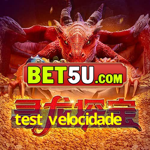 test velocidade